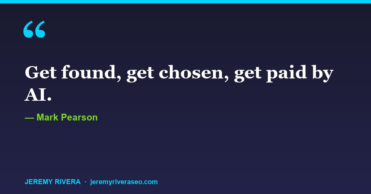 Mark Pearson: Get found, get chosen, get paid by AI.