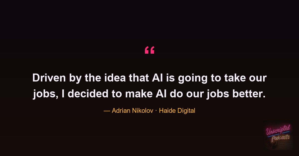 Adrian Nikolov quote: I decided to make AI do our jobs better