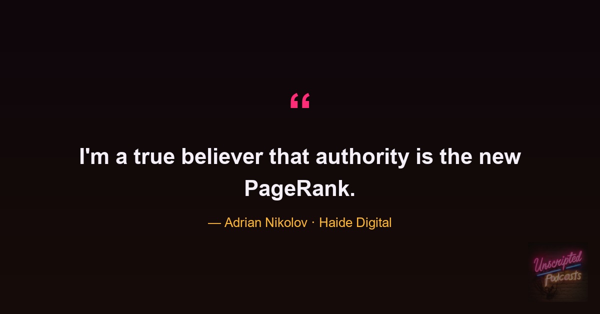 Adrian Nikolov quote: authority is the new PageRank