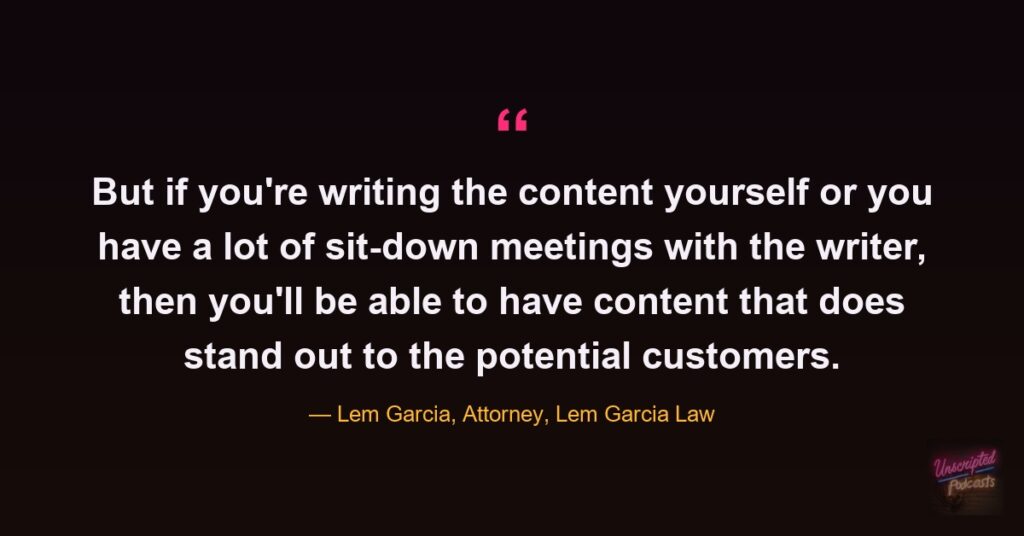 Quote card: Lem Garcia says writing your own content or holding sit-down meetings with the writer makes content stand out