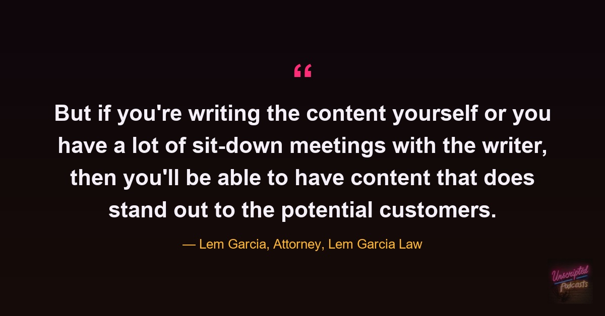 Quote card: Lem Garcia says writing the content yourself or holding sit-down meetings with the writer is how content stands out