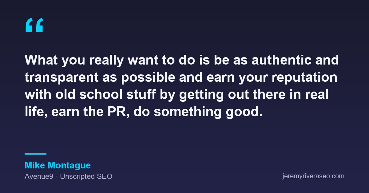 Quote card: Mike Montague of Avenue9 saying earn your reputation with old school stuff by getting out there in real life, earn the PR, do something good.